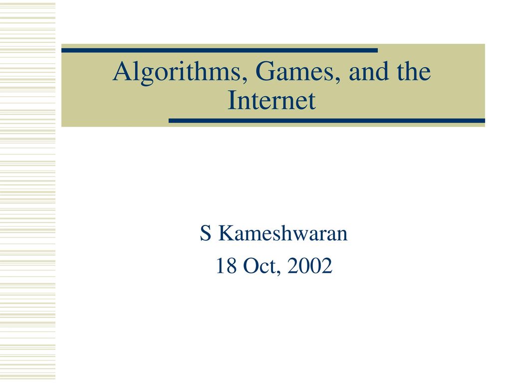 Algorithms, Games, and the Internet - ppt download