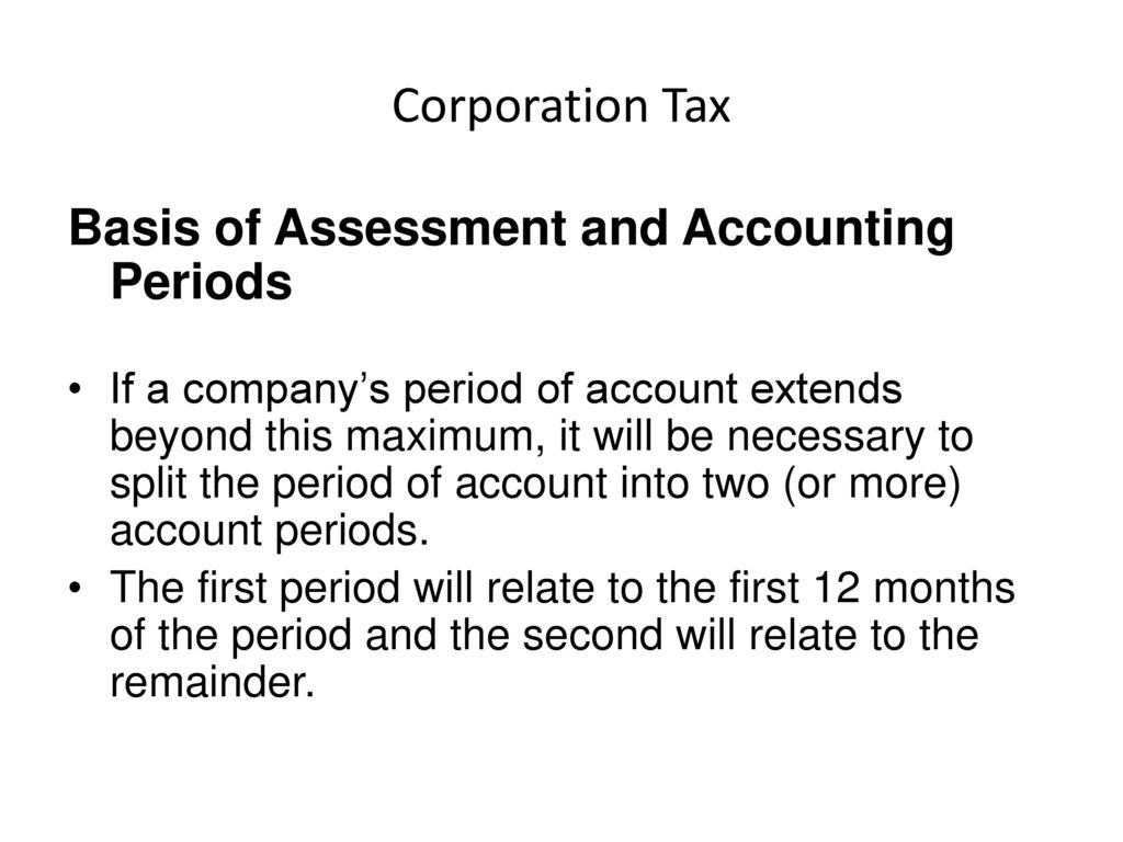Corporation Tax Basis of Assessment and Accounting Periods