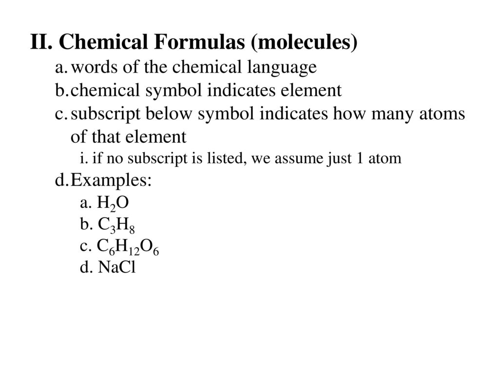 II. Chemical Formulas (molecules)