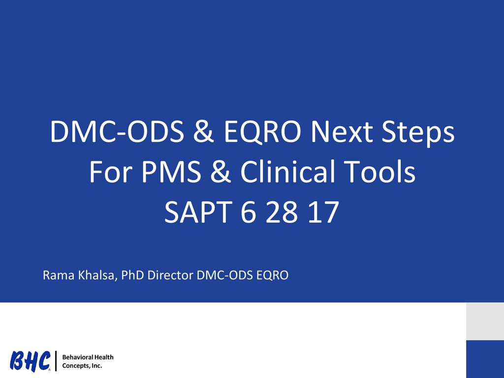DMCODS & EQRO Next Steps For PMS & Clinical Tools SAPT ppt download