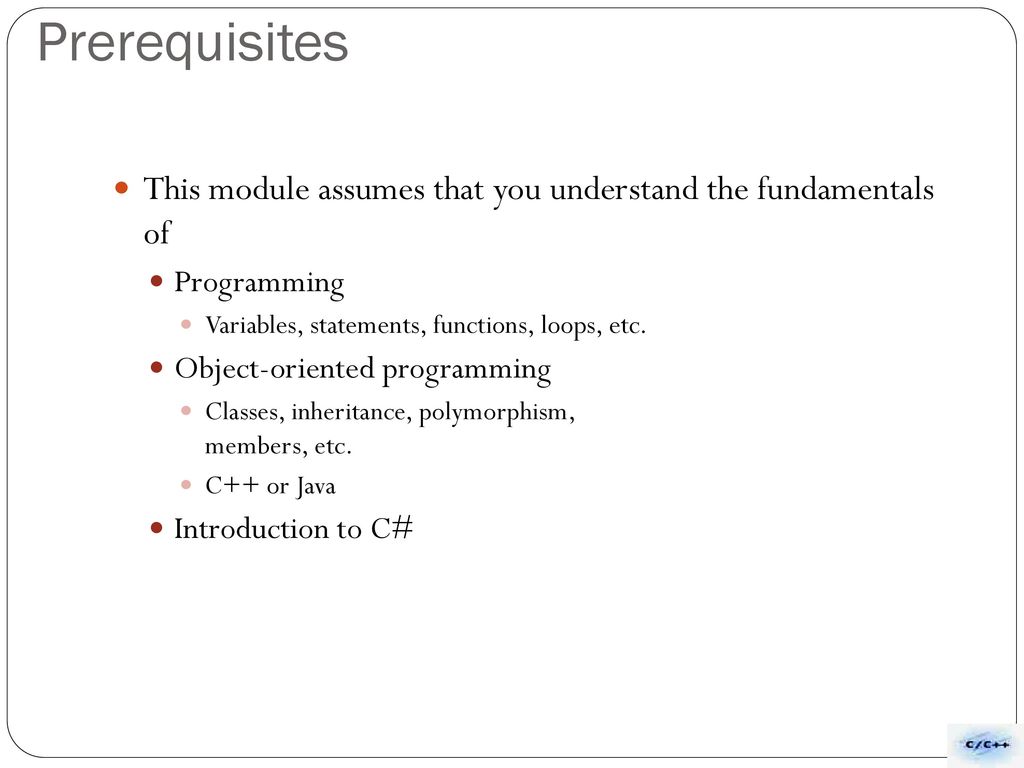 Prerequisites This module assumes that you understand the fundamentals ...