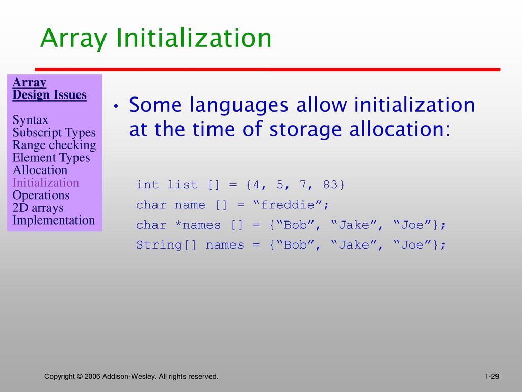 Array Initialization Array. Design Issues. Syntax. Subscript Types. Range checking. Element Types.