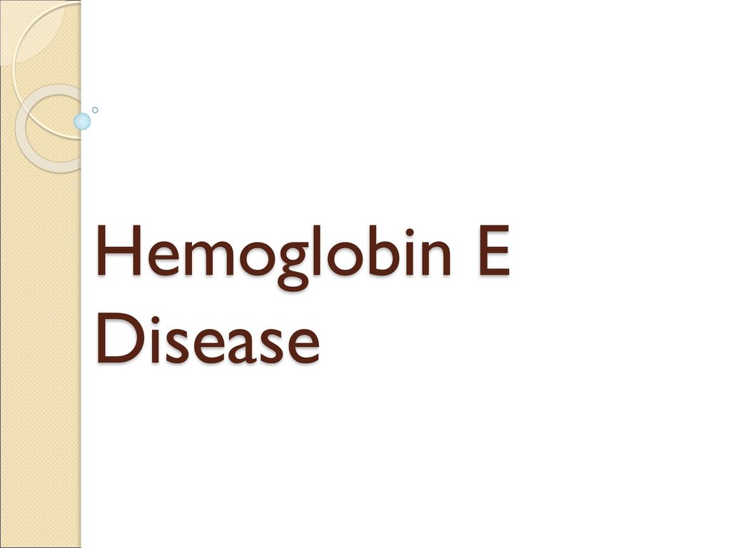 MLAB 1415 Hematology Keri Brophy Martinez Ppt Download   Hemoglobin E Disease 