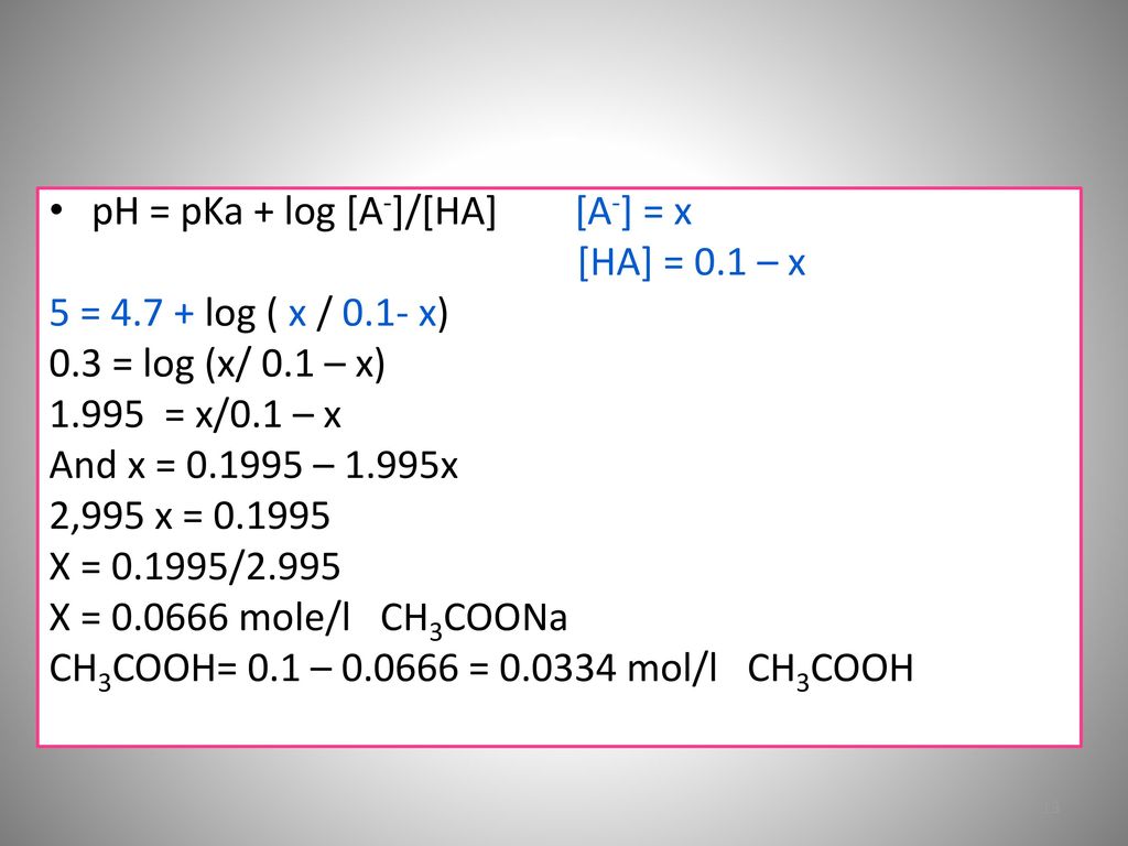 pH = pKa + log [A-]/[HA] [A-] = x