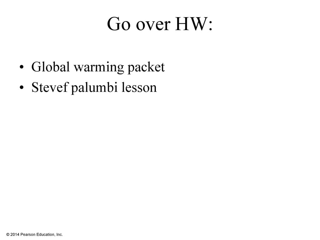 Go over HW: Global warming packet Stevef palumbi lesson