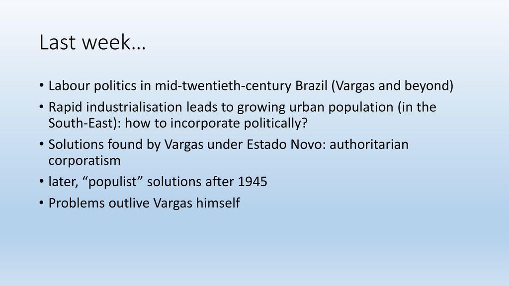 Last week… Labour politics in mid-twentieth-century Brazil (Vargas and beyond)