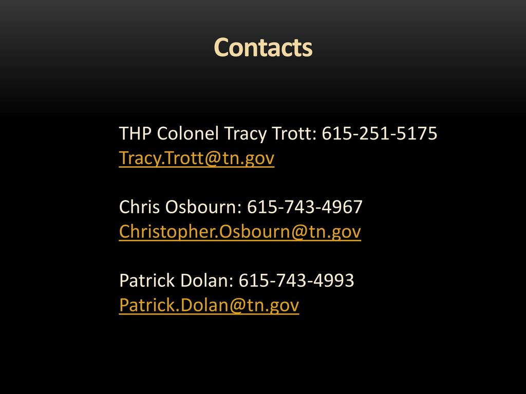 Contacts THP Colonel Tracy Trott: