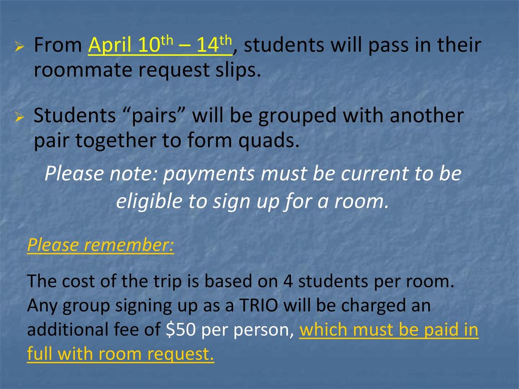 From April 10th – 14th, students will pass in their roommate request slips.