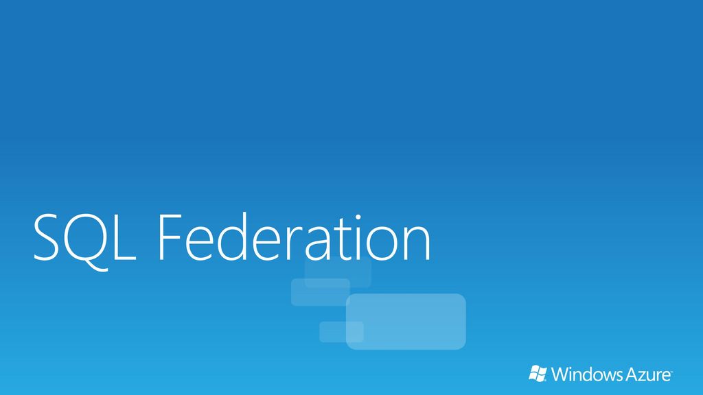 Windows azure sql federation ppt download