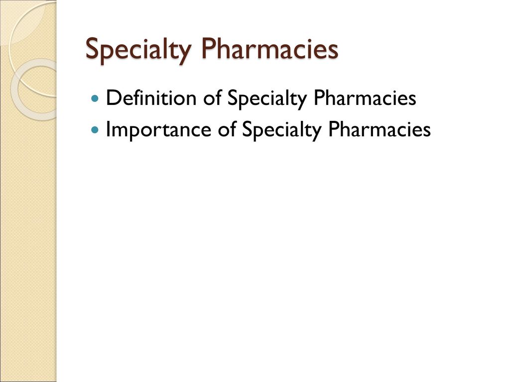 Specialty Pharmacies Definition of Specialty Pharmacies