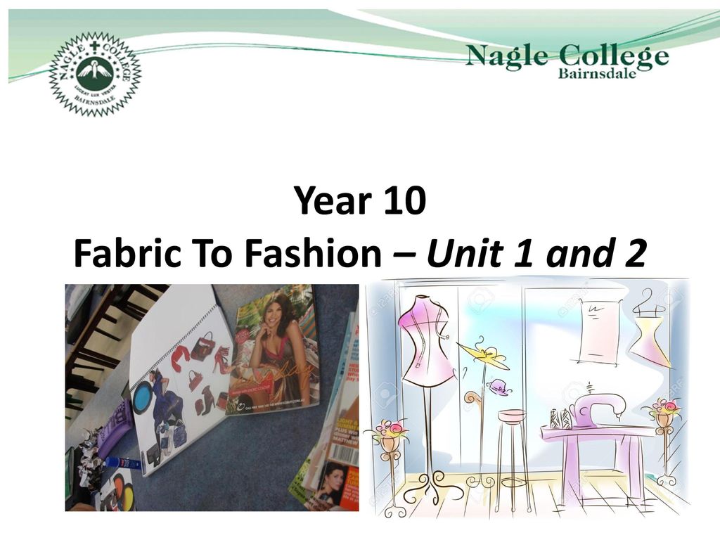 Year 10 Fabric To Fashion – Unit 1 and 2