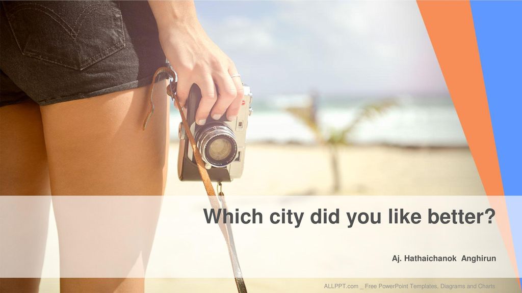 Which city did you like better