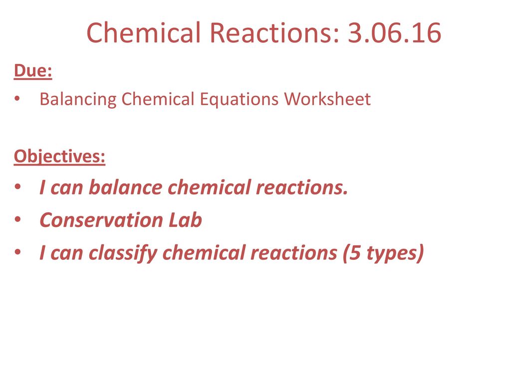 Chemical Reactions. - ppt download In Classifying Chemical Reactions Worksheet