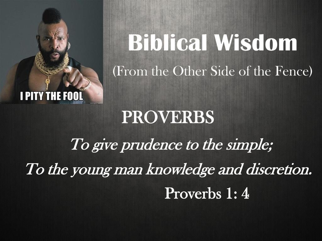 PROVERBS To give prudence to the simple; - ppt download