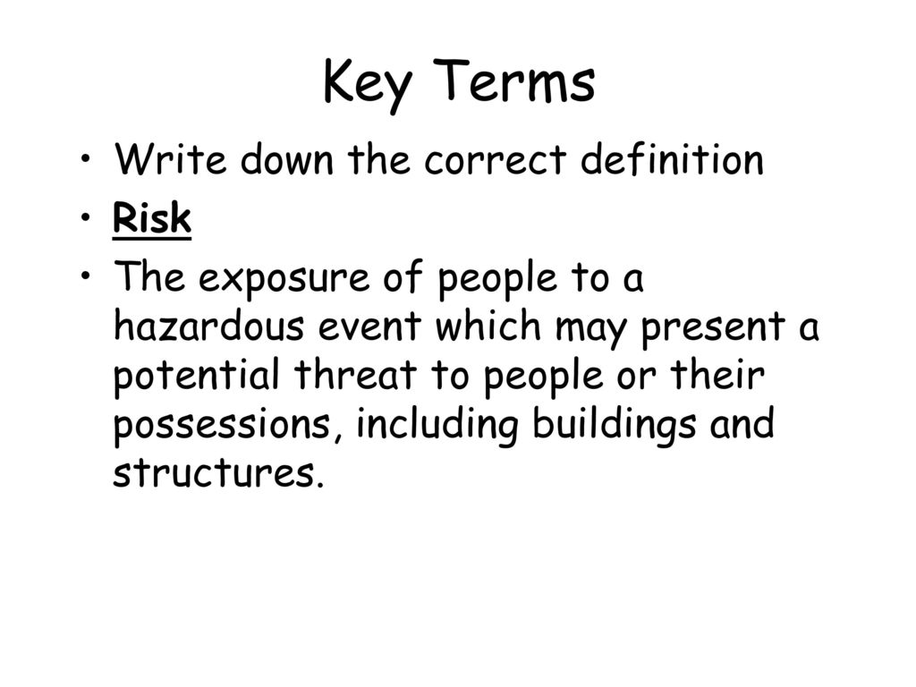 Key Terms Write down the correct definition Risk