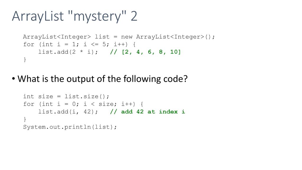 ArrayList mystery 2 What is the output of the following code