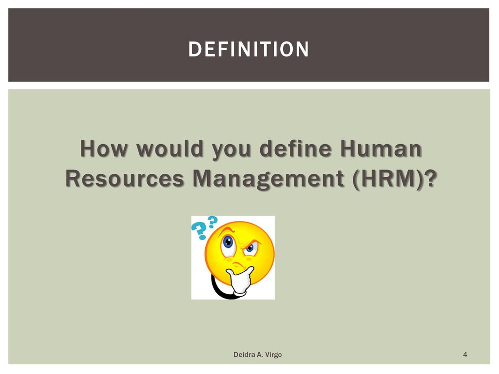 How would you define Human Resources Management (HRM)