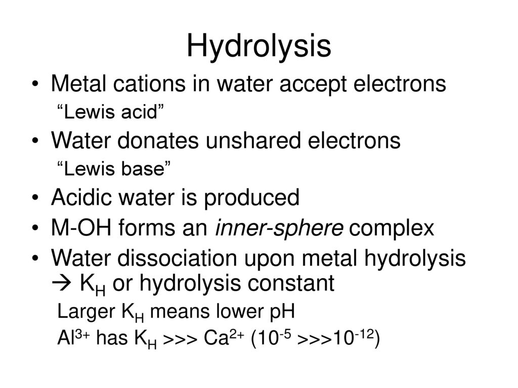 Hydrolysis Metal cations in water accept electrons