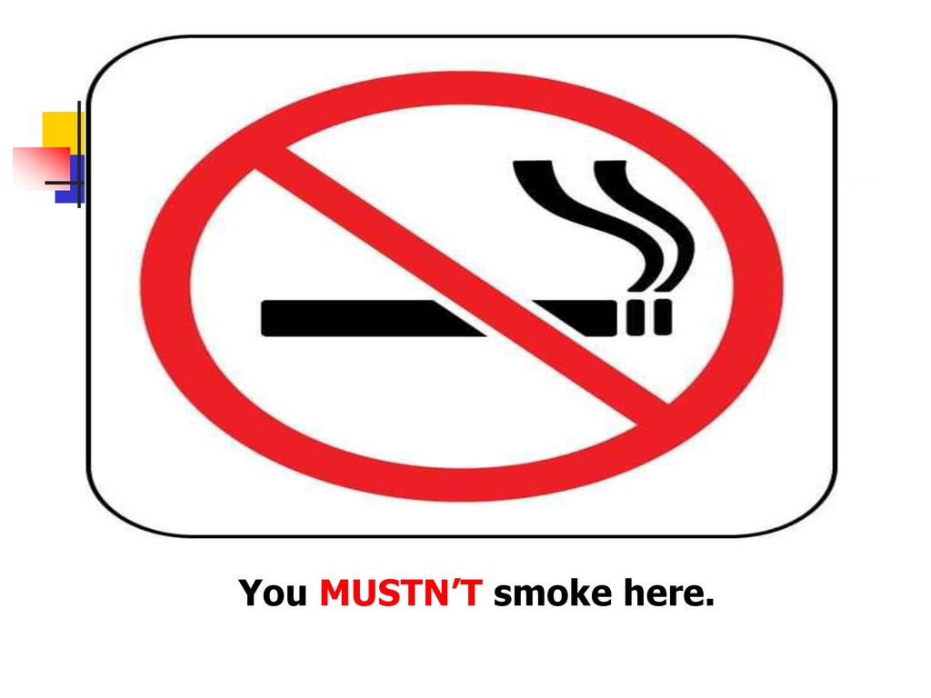 Mustn t meaning. Знак mustn't Smoke. You mustn't Smoke. Запрещено mustn't. You mustn't Smoke here.