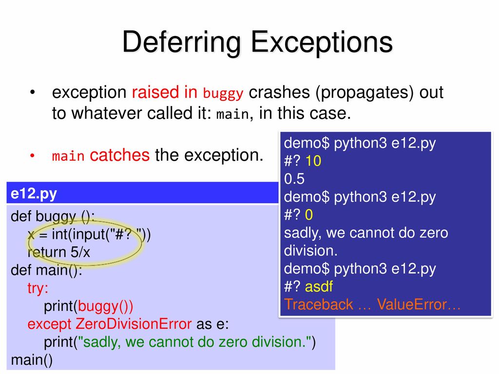 Deferring Exceptions exception raised in buggy crashes (propagates) out to whatever called it: main, in this case.