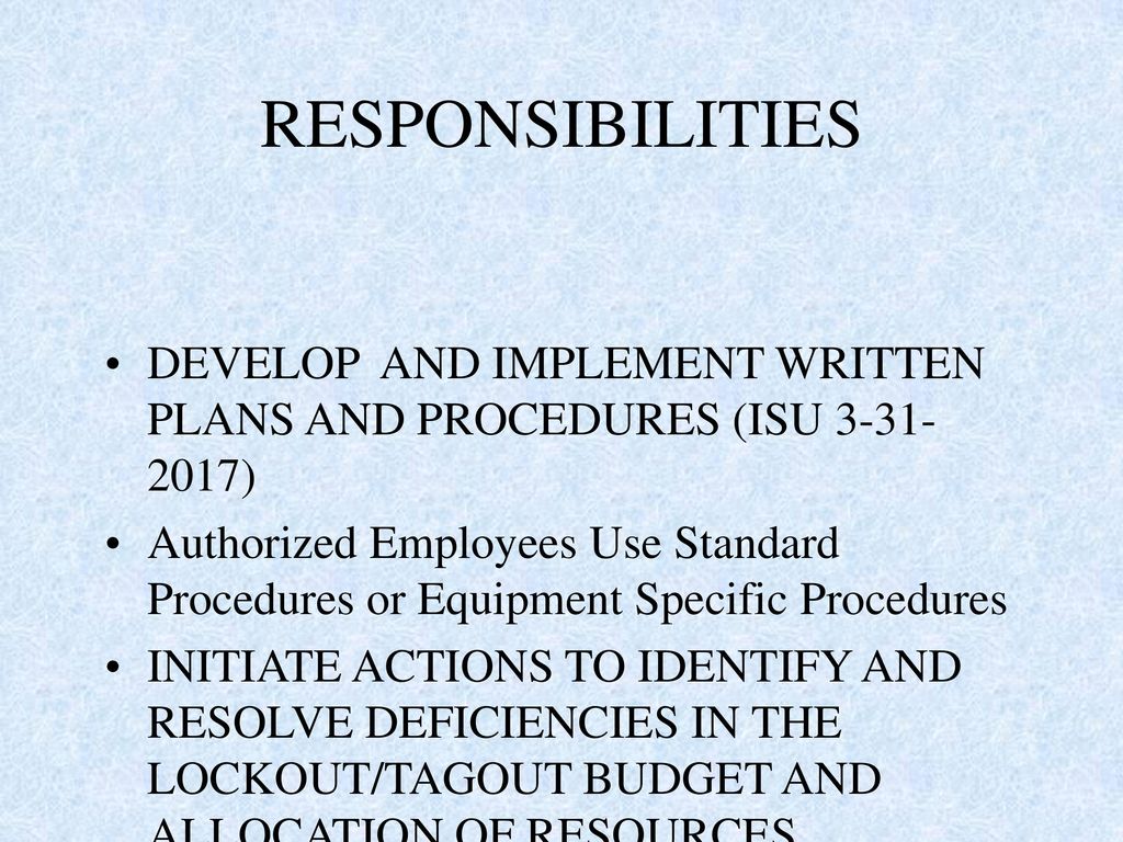 RESPONSIBILITIES DEVELOP AND IMPLEMENT WRITTEN PLANS AND PROCEDURES (ISU )