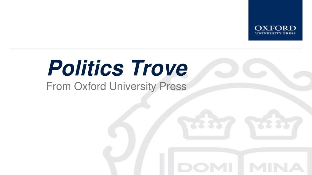 Politics Trove From Oxford University Press