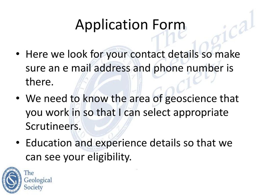 Application Form Here we look for your contact details so make sure an e mail address and phone number is there.