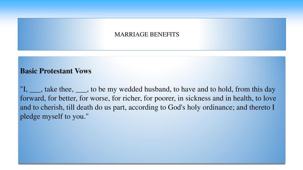 MARRIAGE BENEFITS Basic Protestant Vows.