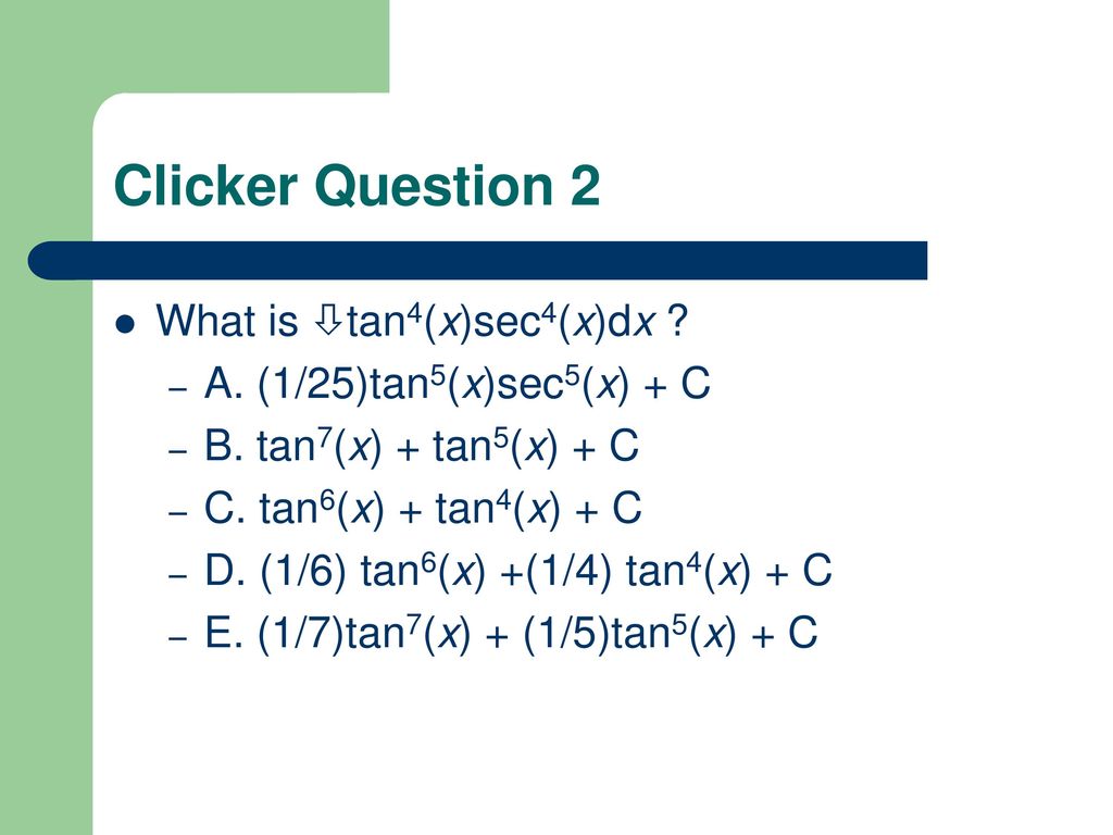 Clicker Question 1 What Is Cos3 X Dx A Cos4 X C Ppt Download