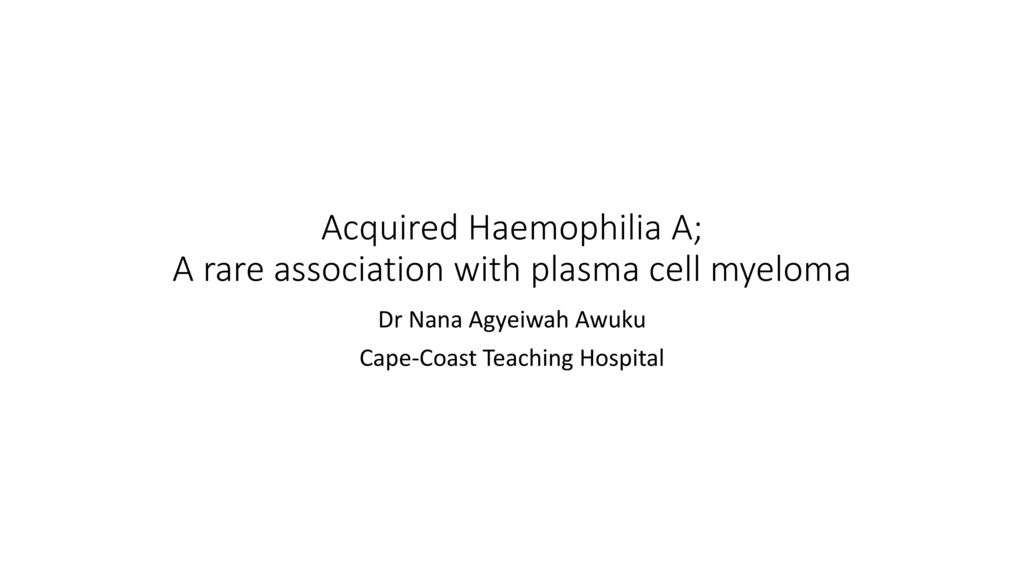 Acquired Haemophilia A A Rare Association With Plasma Cell Myeloma acquired-haemophilia-a-a-rare-association-with-plasma-cell-myeloma