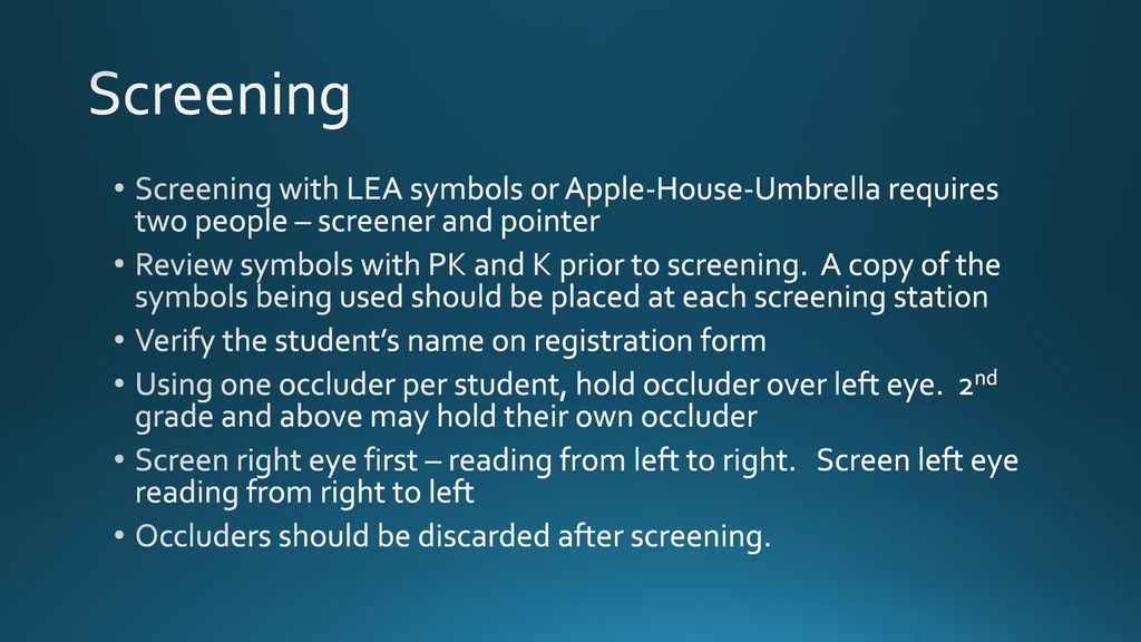 Screening Screening with LEA symbols or Apple-House-Umbrella requires two people – screener and pointer.