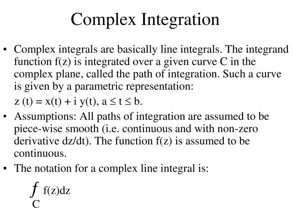 Complex Integration f(z)dz C - ppt download