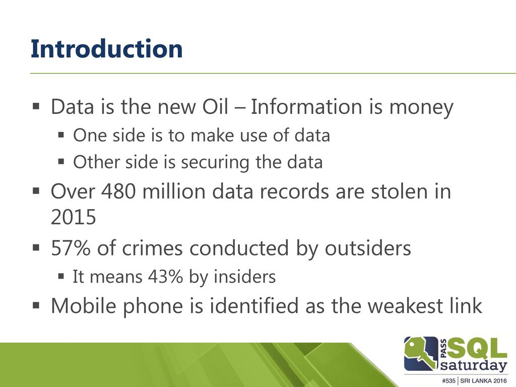 Introduction Data is the new Oil – Information is money