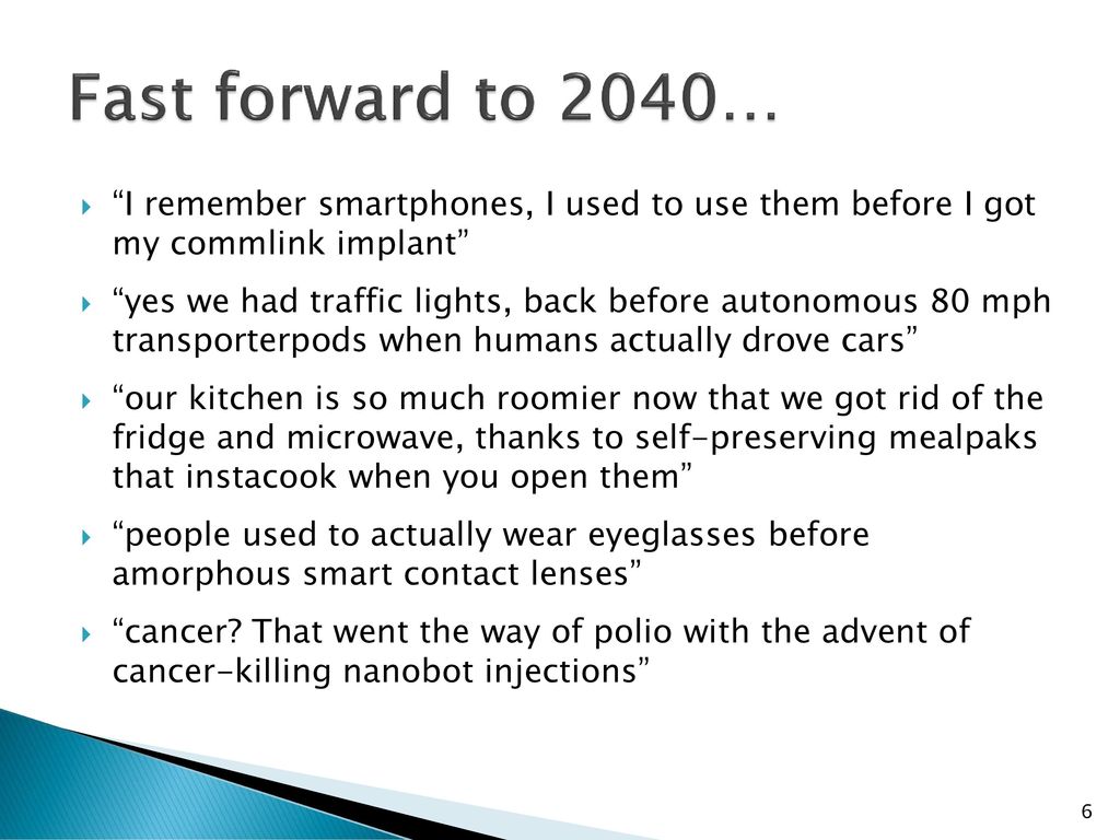 Fast forward to 2040… I remember smartphones, I used to use them before I got my commlink implant