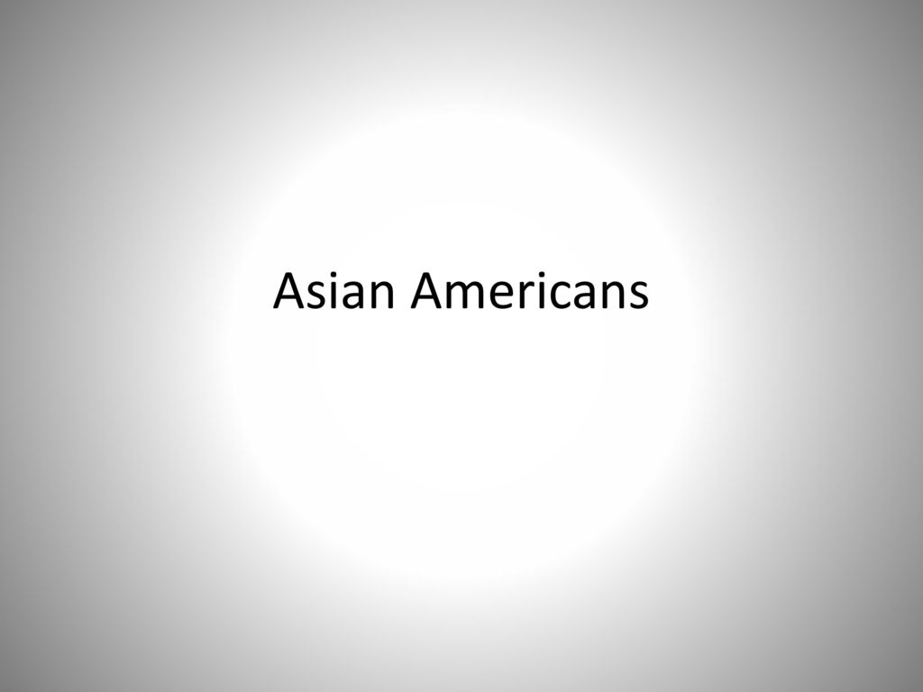 Asian Americans. - ppt download