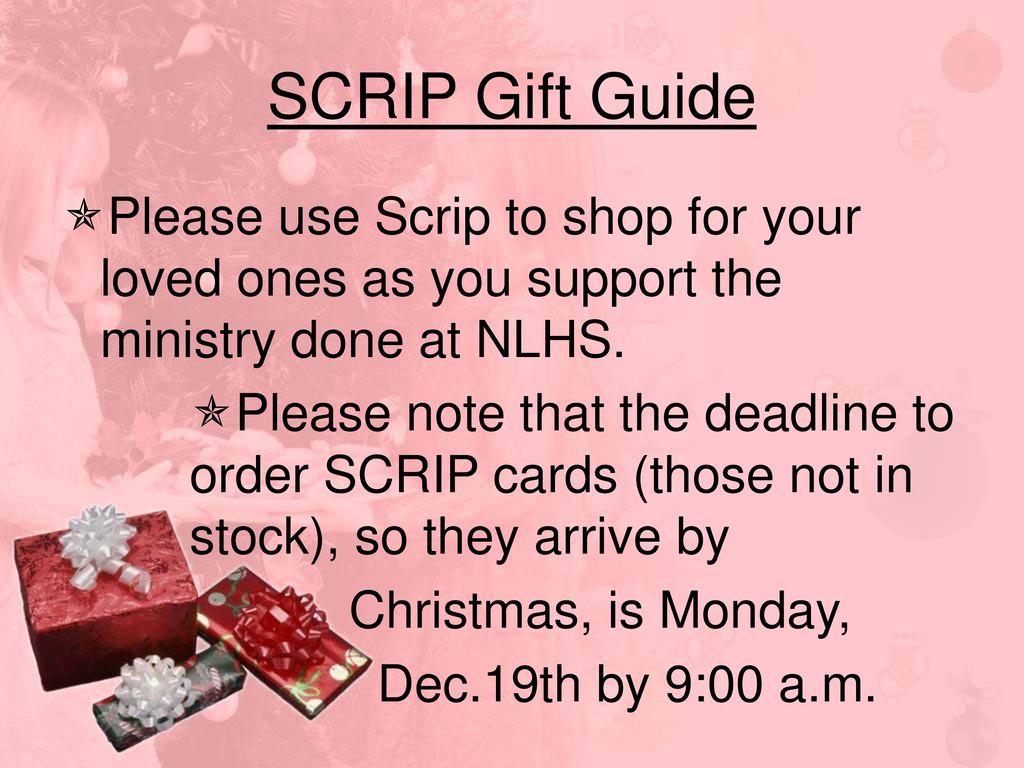SCRIP Gift Guide Please use Scrip to shop for your loved ones as you support the ministry done at NLHS.