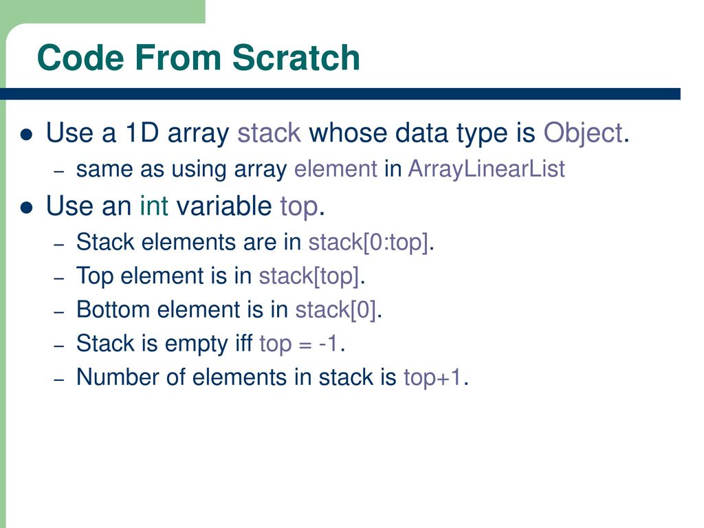 Code From Scratch Use a 1D array stack whose data type is Object.