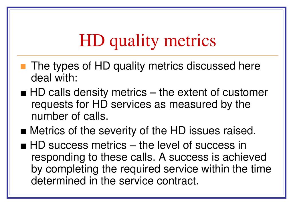 HD quality metrics The types of HD quality metrics discussed here deal with: