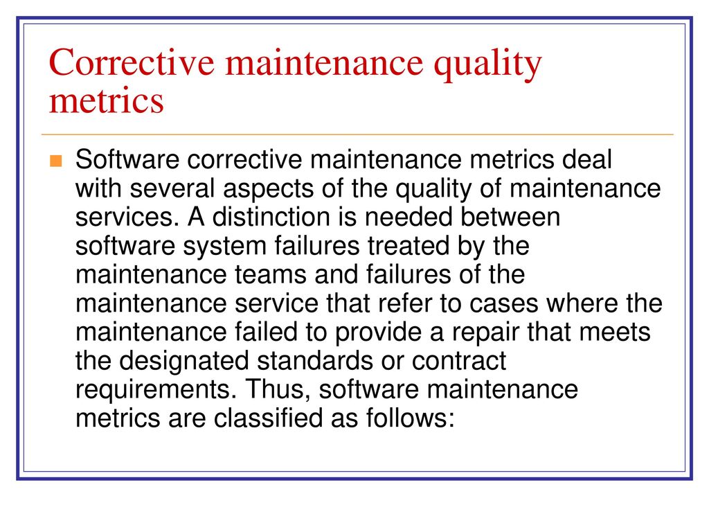 Corrective maintenance quality metrics