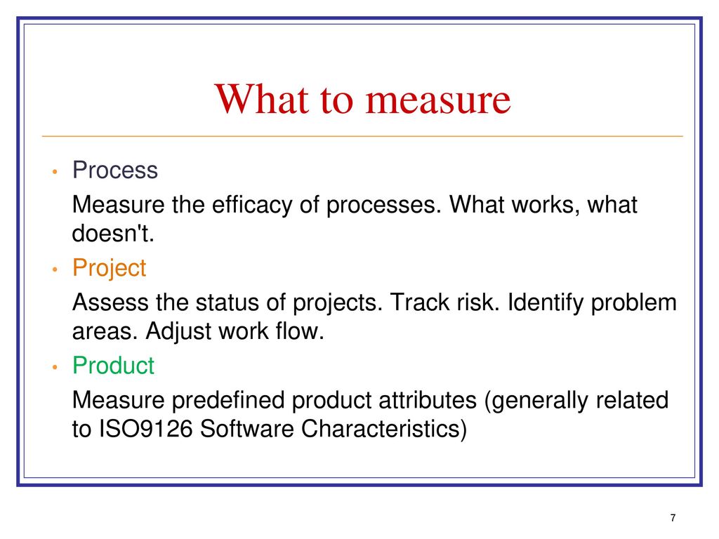 What to measure Process
