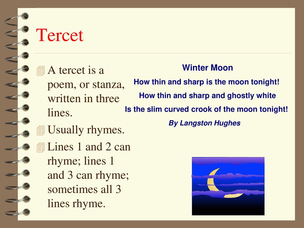 Tercet A tercet is a poem, or stanza, written in three lines.