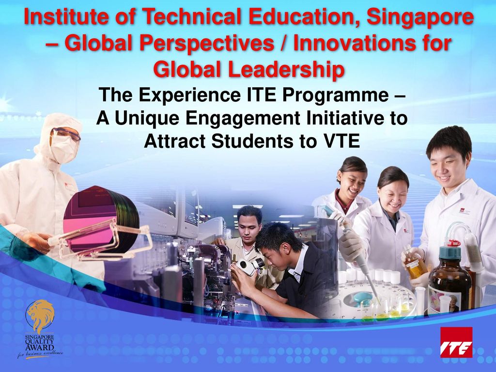 Institute of Technical Education, Singapore – Global Perspectives / Innovations for Global Leadership
