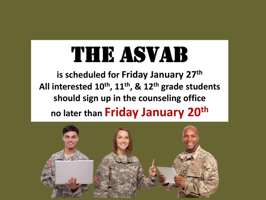 The ASVAB is scheduled for Friday January 27th