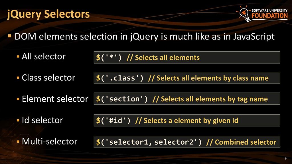 jQuery Selectors DOM elements selection in jQuery is much like as in JavaScript. All selector. Class selector.