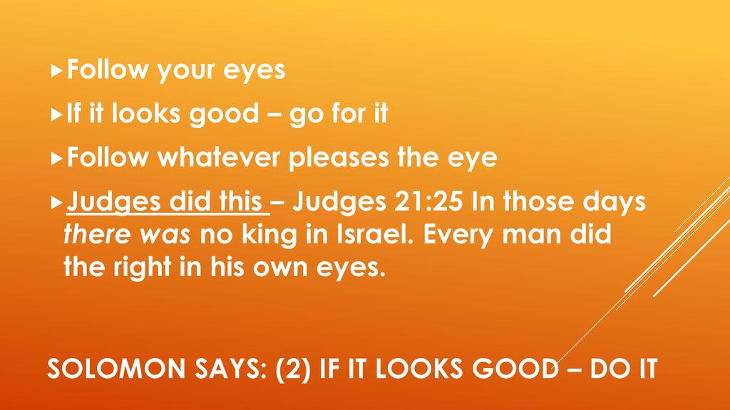 Solomon says: (2) if it looks good – do it