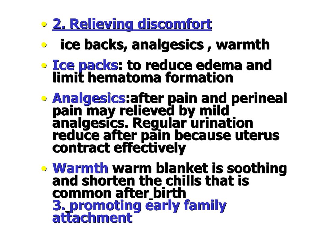 ice backs, analgesics , warmth
