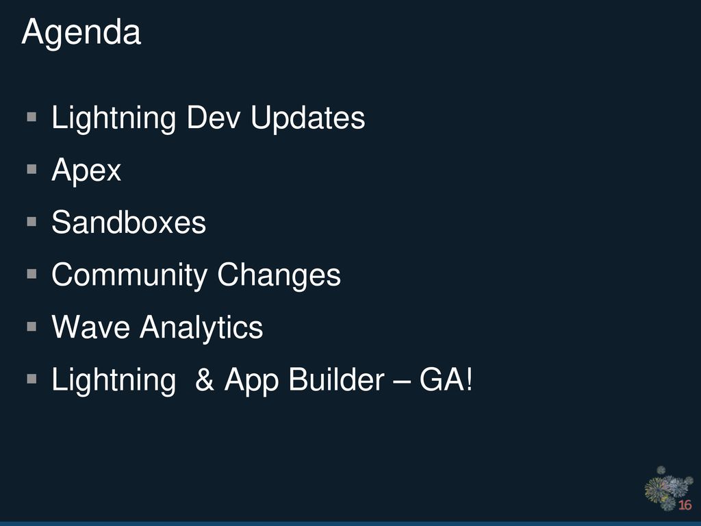 Agenda Lightning Dev Updates Apex Sandboxes Community Changes