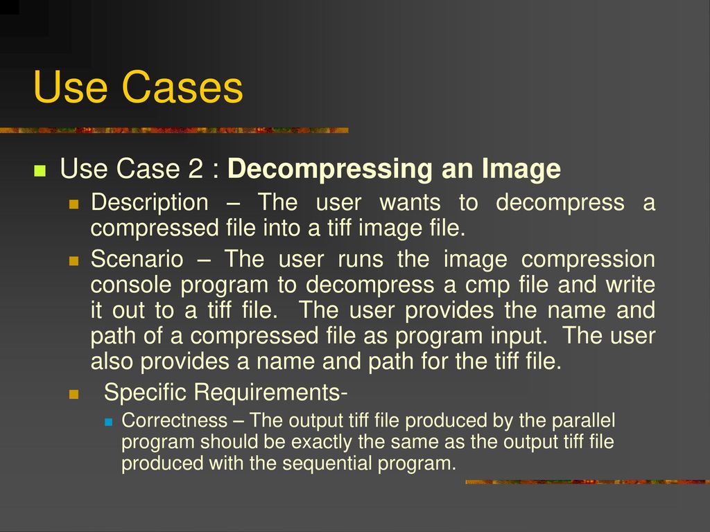 Use Cases Use Case 2 : Decompressing an Image