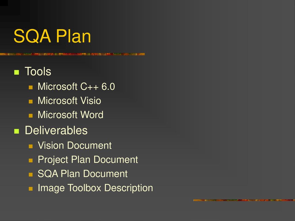 SQA Plan Tools Deliverables Microsoft C Microsoft Visio
