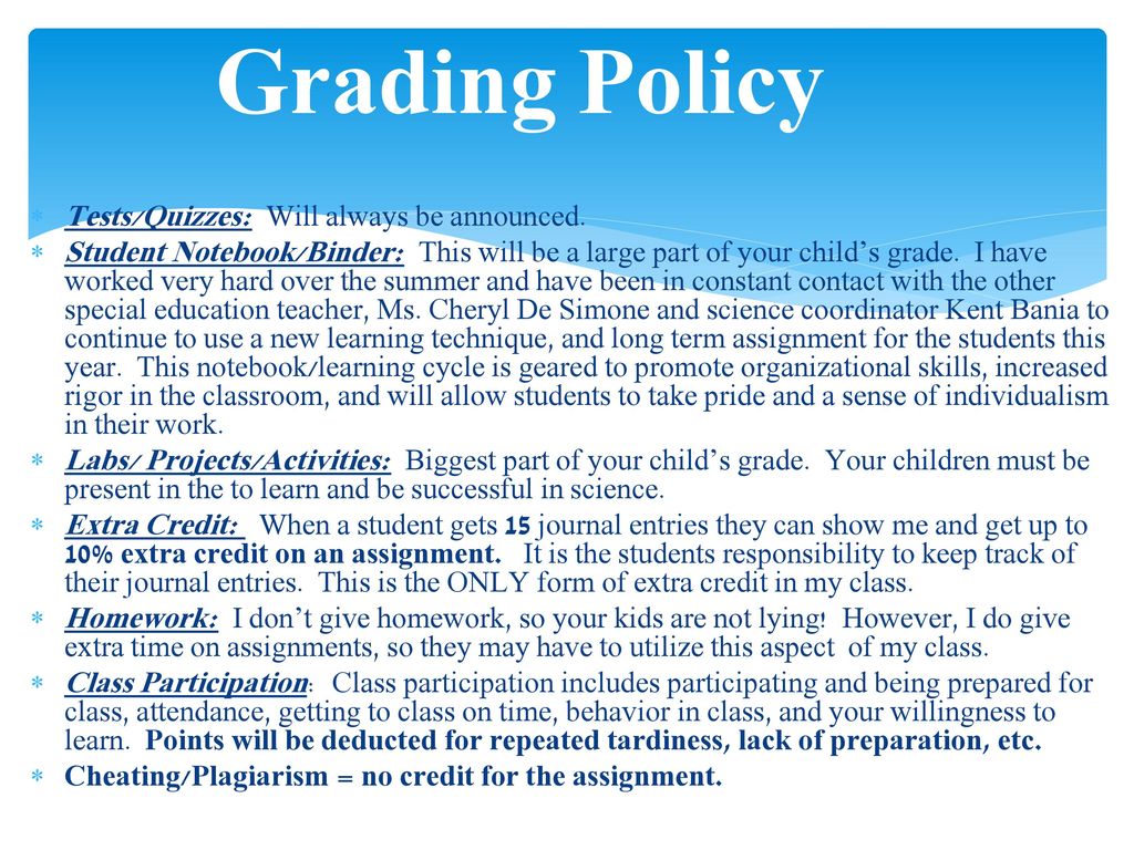Grading Policy Tests/Quizzes: Will always be announced.